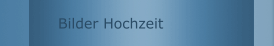 Bilder Hochzeit